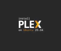 如何在Ubuntu 20.04上安装Plex Media Server